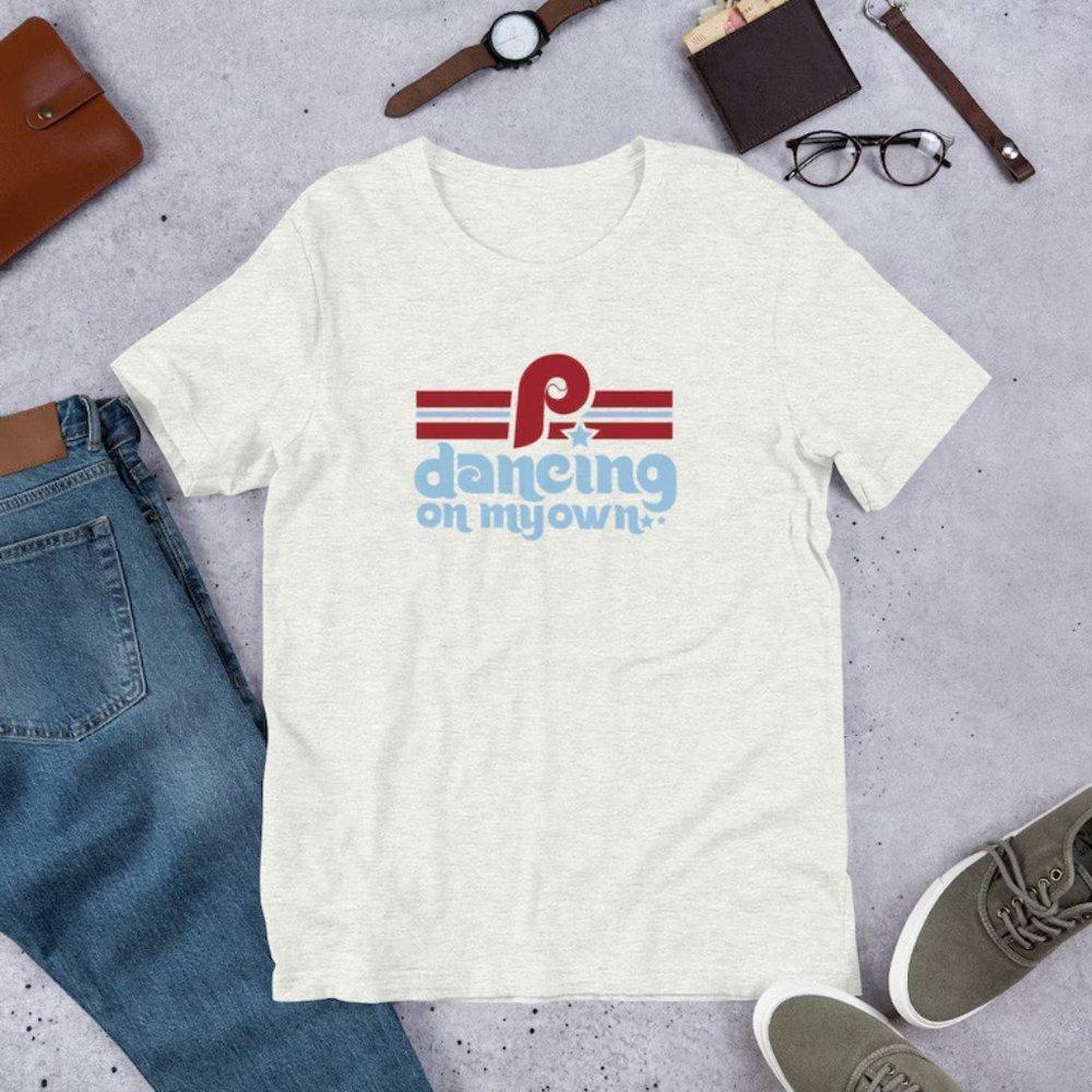 Dancing On My Own Phillies NLCS Baseball Fan Unisex Graphic Tee T-Shirt